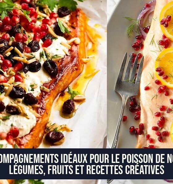 Accompagnements idéaux pour le poisson de Noël : légumes, fruits et recettes créatives