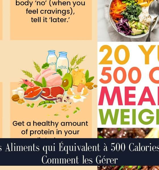 Les Aliments qui Équivalent à 500 Calories et Comment les Gérer