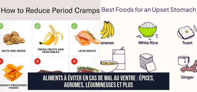 Aliments à éviter en cas de mal au ventre : épices, agrumes, légumineuses et plus