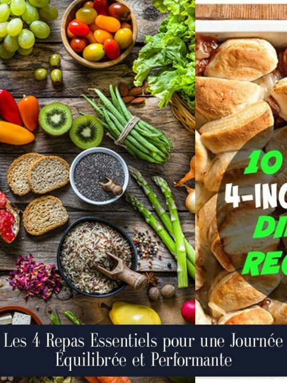 Les 4 Repas Essentiels pour une Journée Équilibrée et Performante