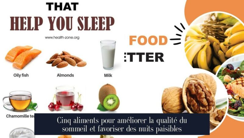 Cinq aliments pour améliorer la qualité du sommeil et favoriser des nuits paisibles