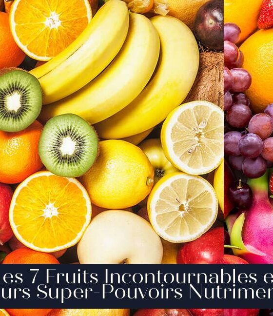 Les 7 Fruits Incontournables et Leurs Super-Pouvoirs Nutriments