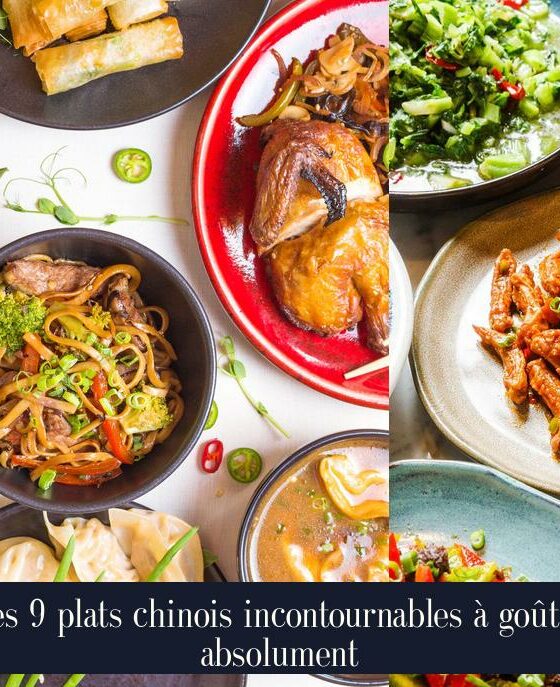 Les 9 plats chinois incontournables à goûter absolument