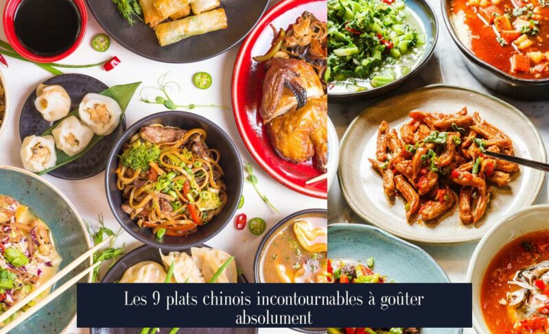 Les 9 plats chinois incontournables à goûter absolument