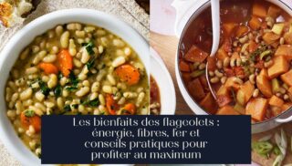 Les bienfaits des flageolets : énergie, fibres, fer et conseils pratiques pour profiter au maximum