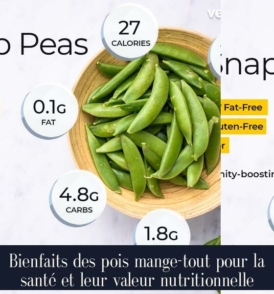 Bienfaits des pois mange-tout pour la santé et leur valeur nutritionnelle