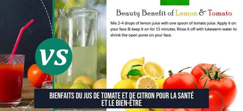 Bienfaits du jus de tomate et de citron pour la santé et le bien-être