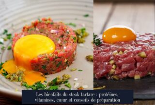 Les bienfaits du steak tartare : protéines, vitamines, cœur et conseils de préparation