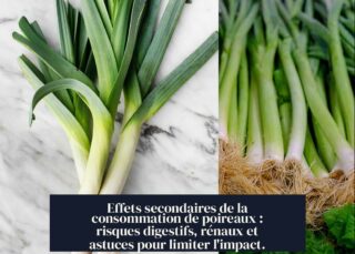 Effets secondaires de la consommation de poireaux : risques digestifs, rénaux et astuces pour limiter l'impact.