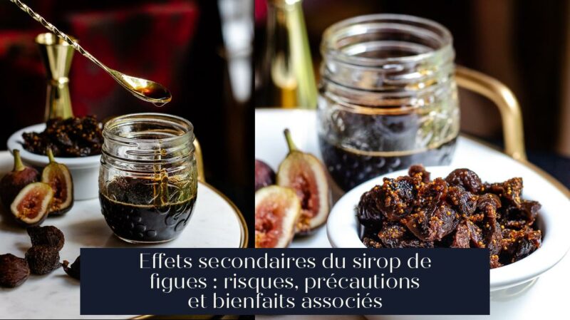 Effets secondaires du sirop de figues : risques, précautions et bienfaits associés
