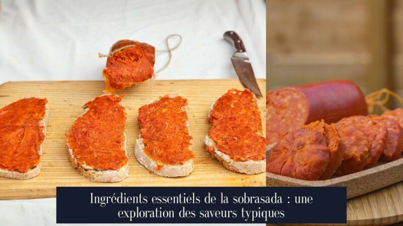 Ingrédients essentiels de la sobrasada : une exploration des saveurs typiques