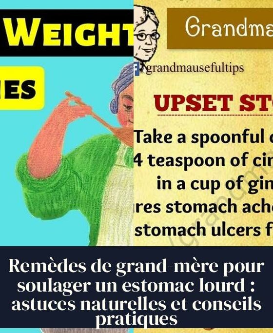 Remèdes de grand-mère pour soulager un estomac lourd : astuces naturelles et conseils pratiques