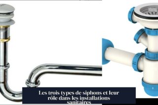Les trois types de siphons et leur rôle dans les installations sanitaires