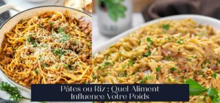 Pâtes ou Riz : Quel Aliment Influence Votre Poids