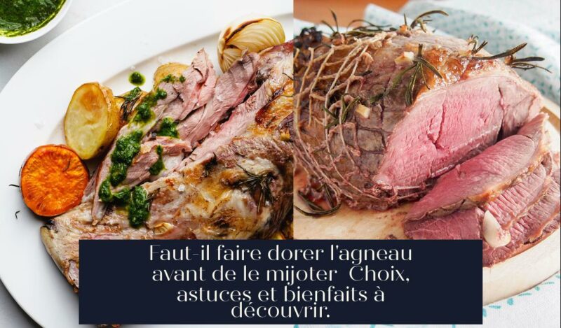 Faut-il faire dorer l'agneau avant de le mijoter Choix, astuces et bienfaits à découvrir.