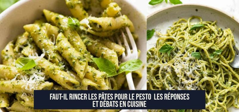 Faut-il Rincer les Pâtes pour le Pesto Les Réponses et Débats en Cuisine