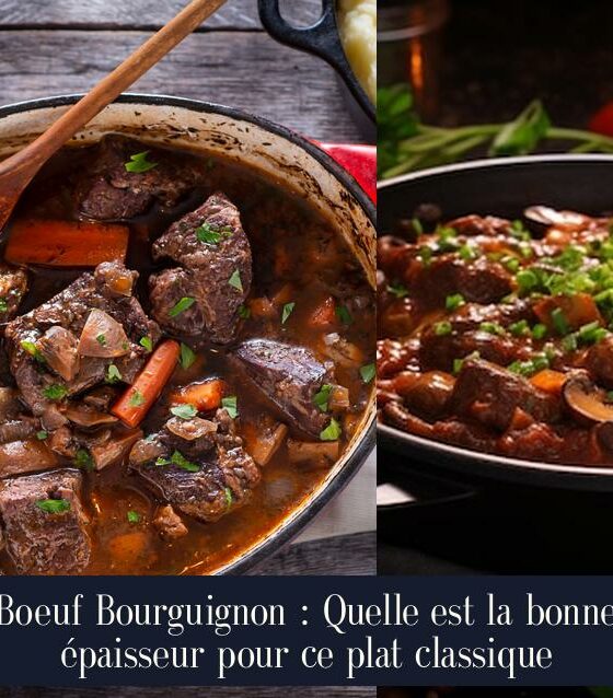 Boeuf Bourguignon : Quelle est la bonne épaisseur pour ce plat classique