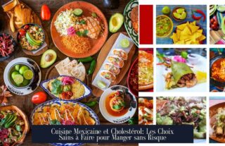 Cuisine Mexicaine et Cholestérol: Les Choix Sains à Faire pour Manger sans Risque