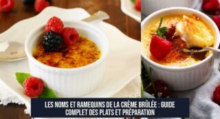 Les Noms et Ramequins de la Crème Brûlée : Guide Complet des Plats et Préparation