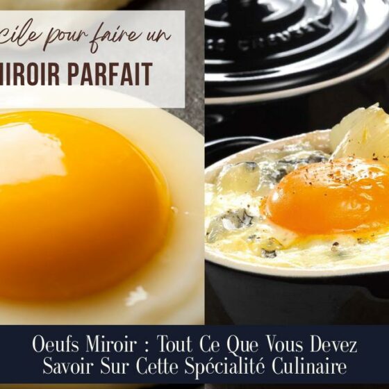 Oeufs Miroir : Tout Ce Que Vous Devez Savoir Sur Cette Spécialité Culinaire
