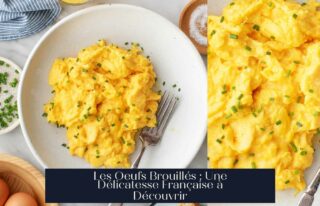 Les Oeufs Brouillés : Une Délicatesse Française à Découvrir
