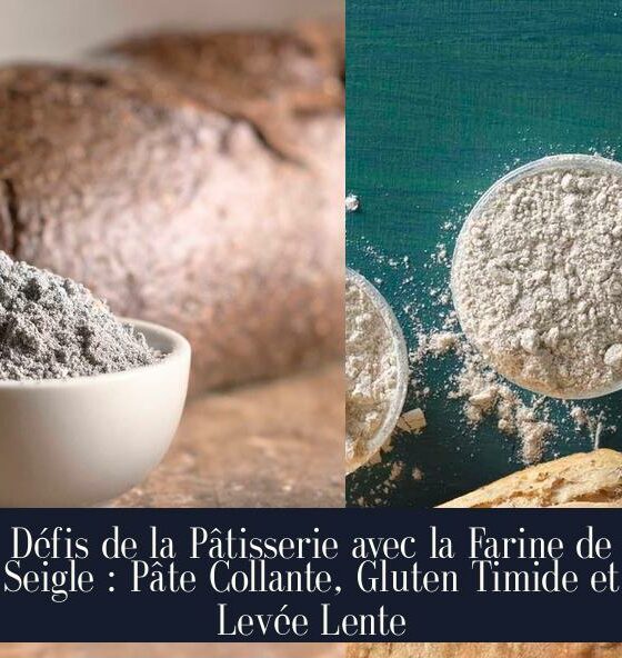 Défis de la Pâtisserie avec la Farine de Seigle : Pâte Collante, Gluten Timide et Levée Lente
