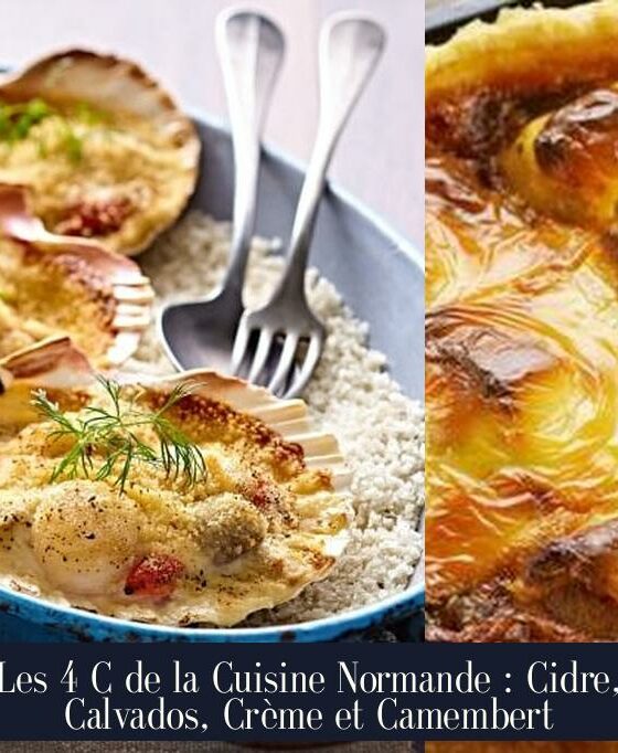 Les 4 C de la Cuisine Normande : Cidre, Calvados, Crème et Camembert