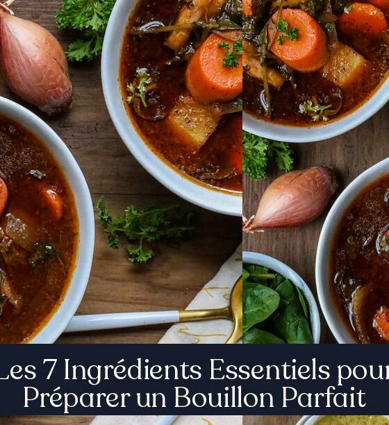 Les 7 Ingrédients Essentiels pour Préparer un Bouillon Parfait