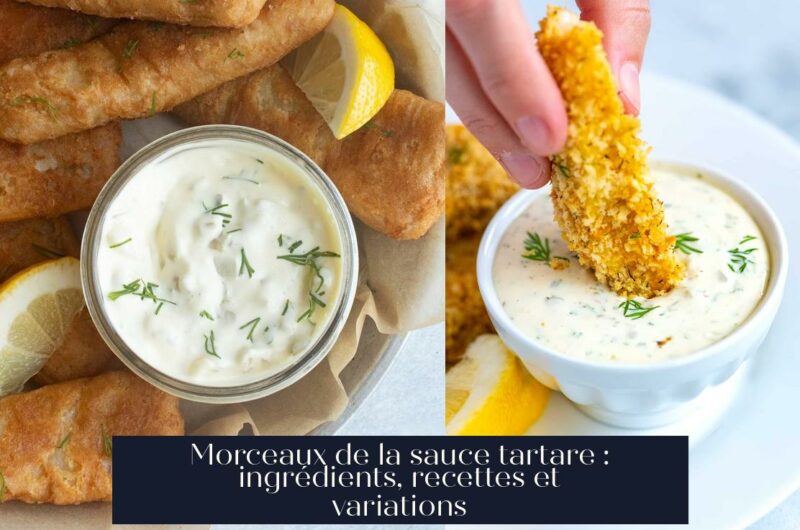 Morceaux de la sauce tartare : ingrédients, recettes et variations