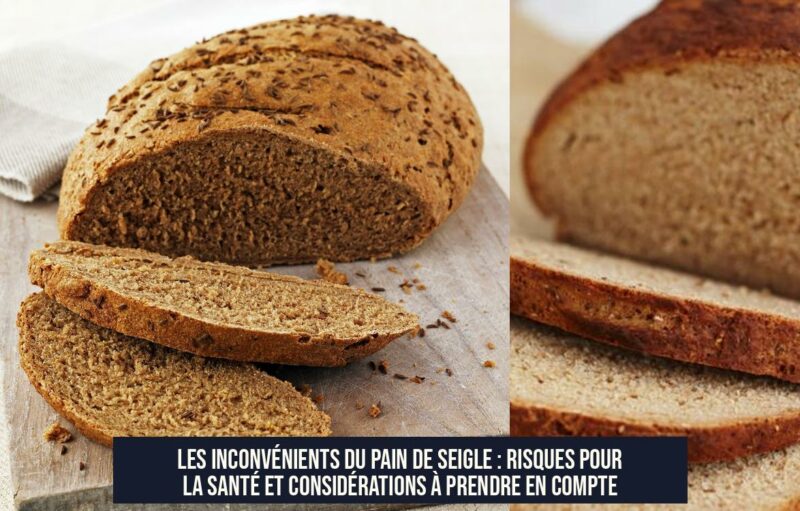 Les inconvénients du pain de seigle : risques pour la santé et considérations à prendre en compte