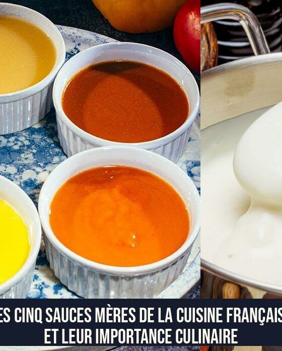 Les Cinq Sauces Mères de la Cuisine Française et Leur Importance Culinaire