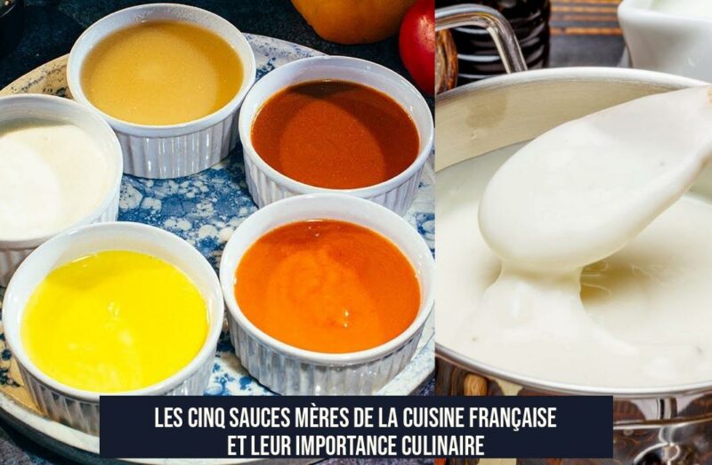 Les Cinq Sauces Mères de la Cuisine Française et Leur Importance Culinaire