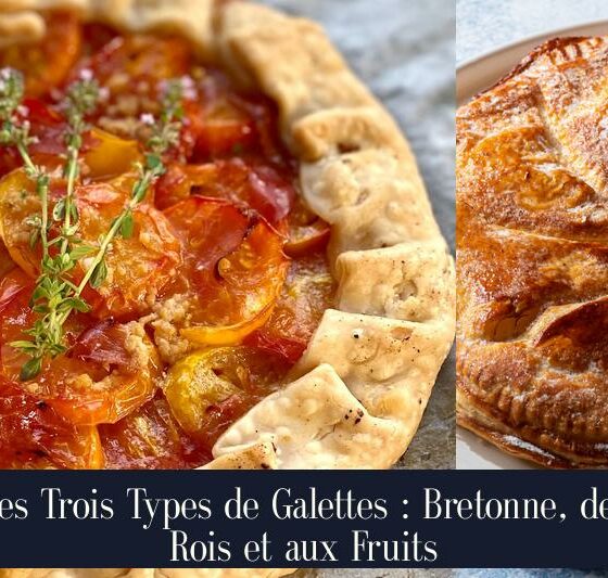 Les Trois Types de Galettes : Bretonne, des Rois et aux Fruits