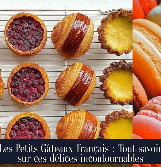 Les Petits Gâteaux Français : Tout savoir sur ces délices incontournables