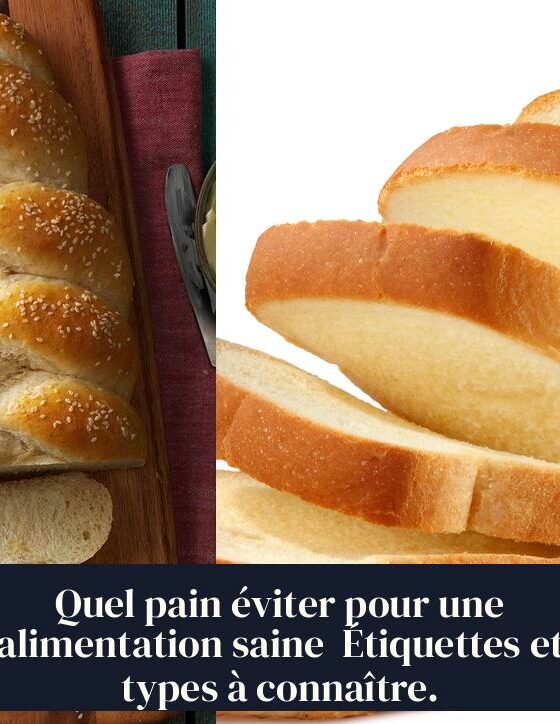 Quel pain éviter pour une alimentation saine Étiquettes et types à connaître.