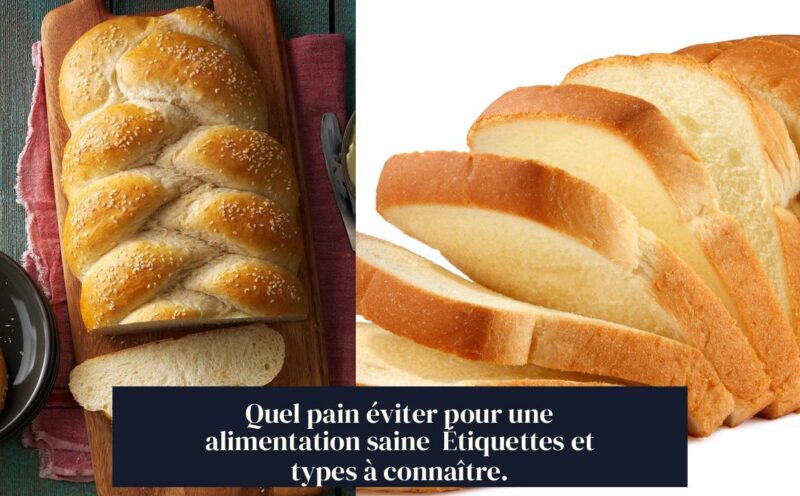 Quel pain éviter pour une alimentation saine Étiquettes et types à connaître.