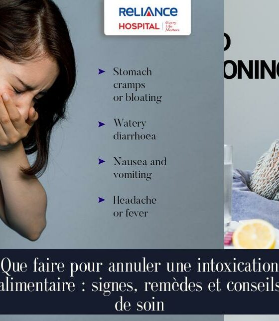 Que faire pour annuler une intoxication alimentaire : signes, remèdes et conseils de soin