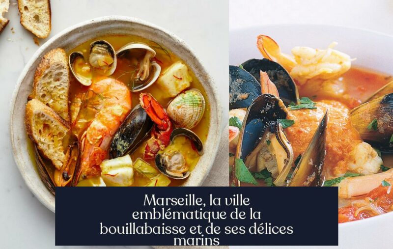 Marseille, la ville emblématique de la bouillabaisse et de ses délices marins