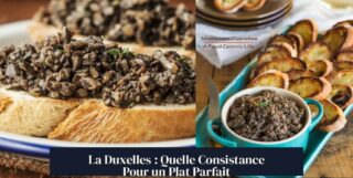 La Duxelles : Quelle Consistance Pour un Plat Parfait