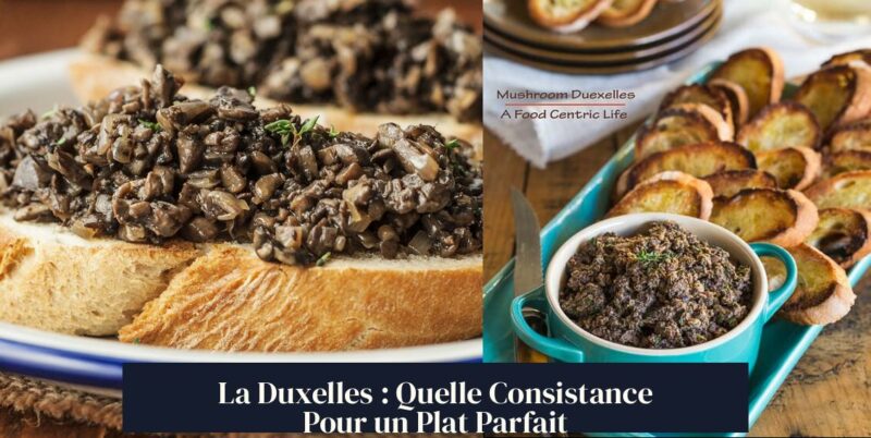 La Duxelles : Quelle Consistance Pour un Plat Parfait