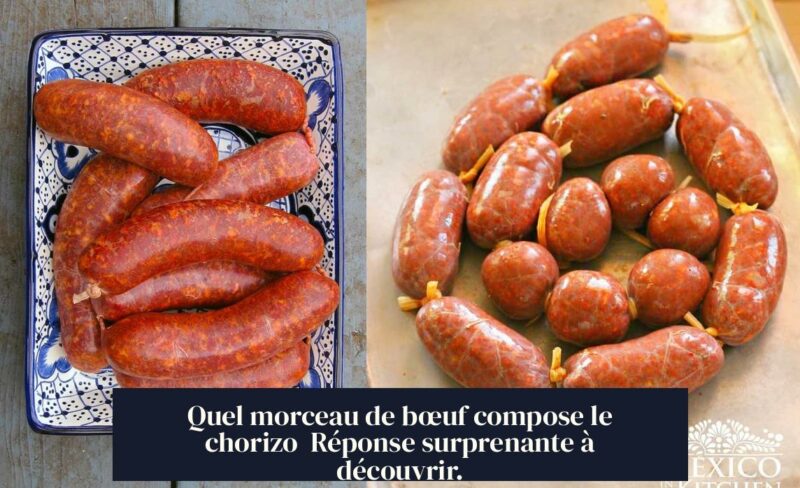 Quel morceau de bœuf compose le chorizo Réponse surprenante à découvrir.