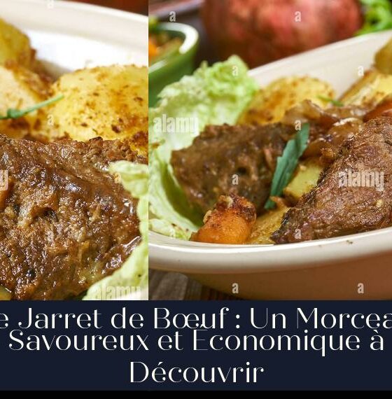 Le Jarret de Bœuf : Un Morceau Savoureux et Économique à Découvrir