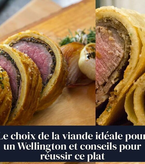 Le choix de la viande idéale pour un Wellington et conseils pour réussir ce plat
