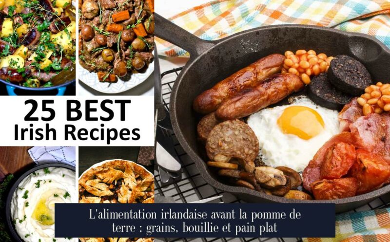 L'alimentation irlandaise avant la pomme de terre : grains, bouillie et pain plat