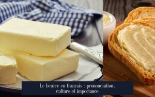 Le beurre en français : prononciation, culture et importance