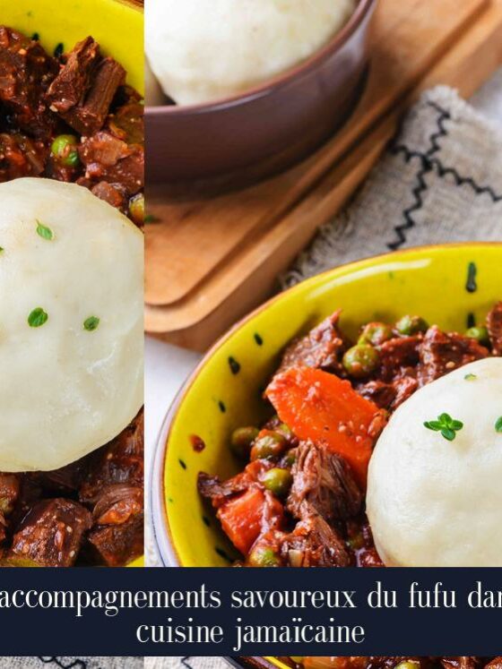 Les accompagnements savoureux du fufu dans la cuisine jamaïcaine