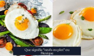 Que signifie "œufs au plat" au Mexique