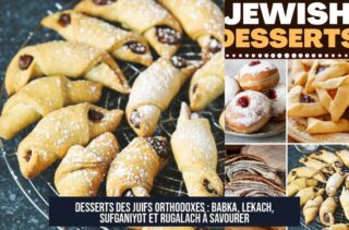 Desserts des Juifs orthodoxes : Babka, Lekach, Sufganiyot et Rugalach à savourer