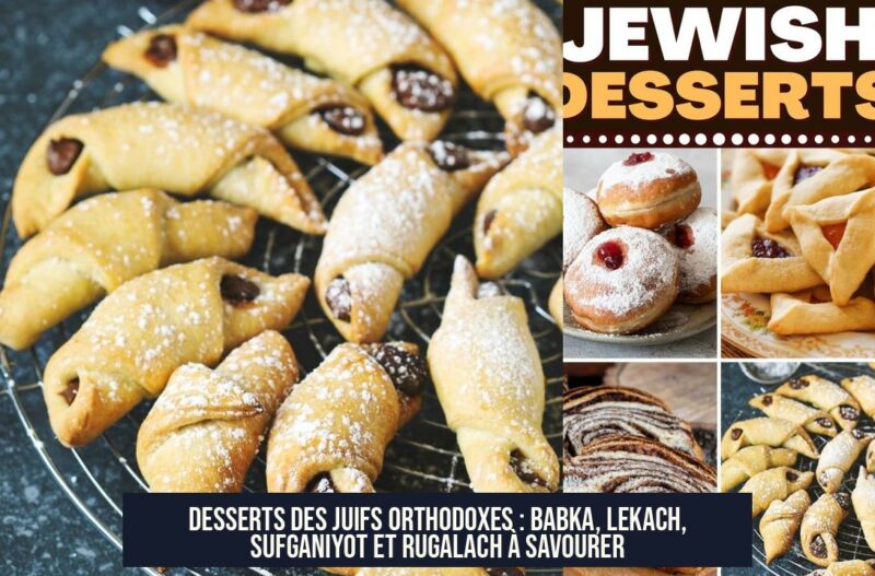 Desserts des Juifs orthodoxes : Babka, Lekach, Sufganiyot et Rugalach à savourer