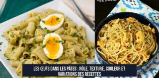 Les œufs dans les pâtes : rôle, texture, couleur et variations des recettes